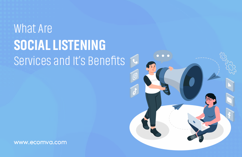 What are Social Listening Services and It’s benefits