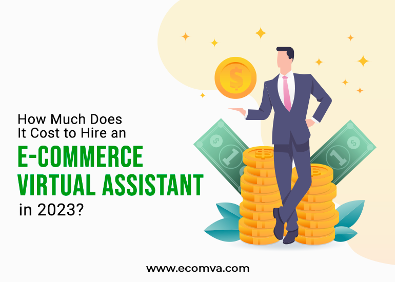 How Much Does It Cost to Hire an E-commerce Virtual Assistant?