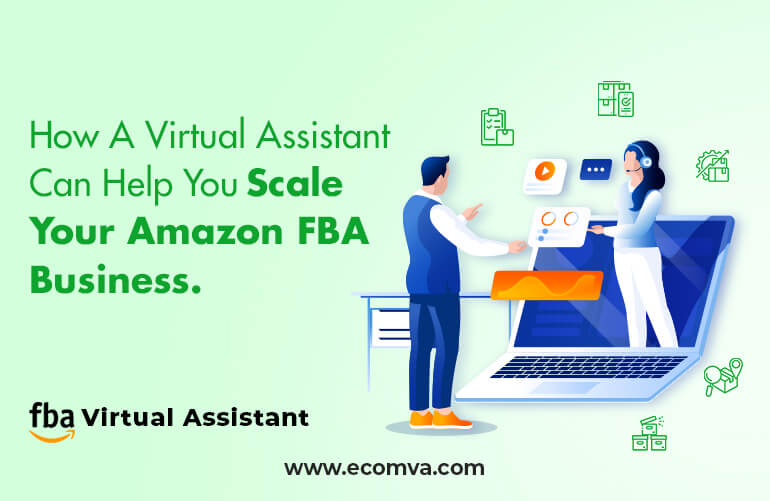 How A Virtual Assistant Can Help You Scale Your Amazon FBA Business