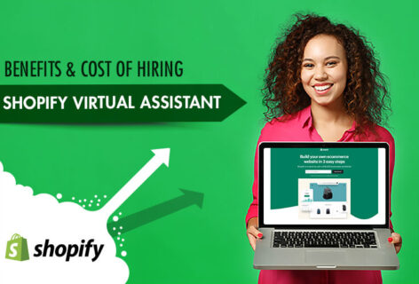 Benefits and Cost of Hiring Shopify Virtual Assistant