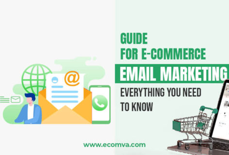 A Perfect Guide for E-commerce Email Marketing: Everything you need to know