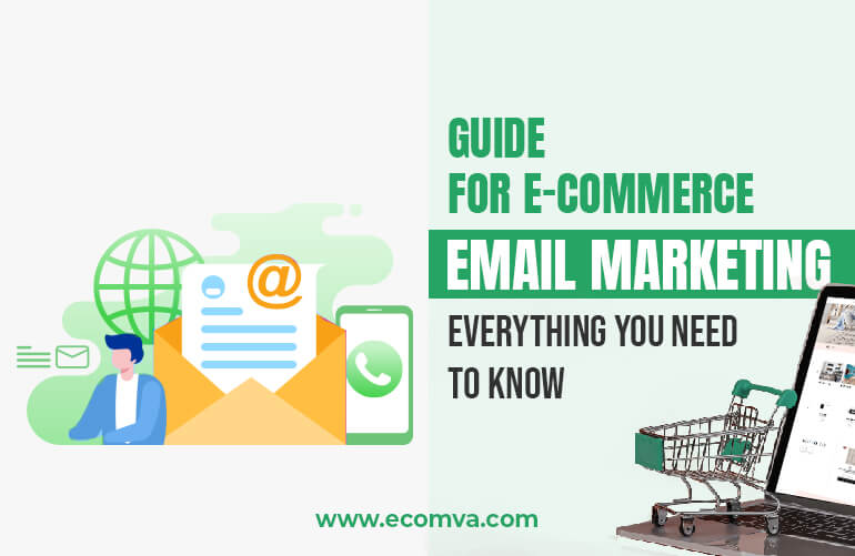 A Perfect Guide for Ecommerce Email Marketing: All you need to know