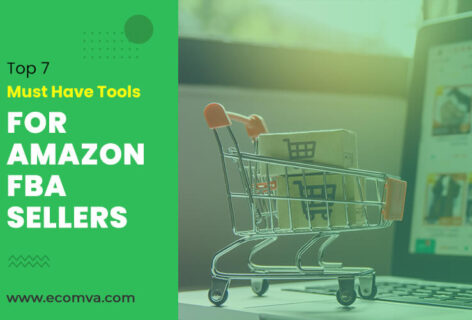Top 7 Must-Have Tools for Amazon FBA Sellers