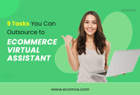 9 Tasks You Can Outsource to Ecommerce Virtual Assistant