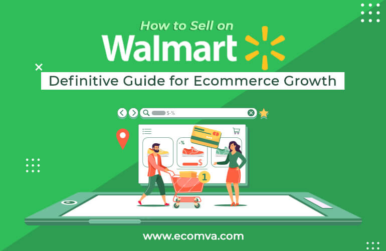 How to Sell on Walmart – Definitive Guide for Ecommerce Growth