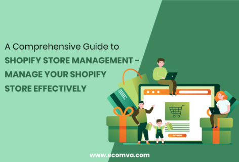 A COMPREHENSIVE GUIDE TO SHOPIFY STORE MANAGEMENT – MANAGE YOUR SHOPIFY STORE EFFECTIVELY