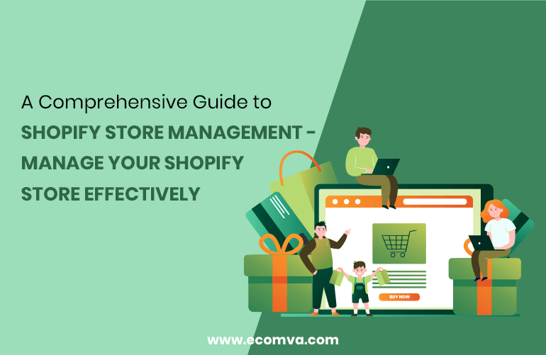 A Comprehensive Guide To Shopify Store Management