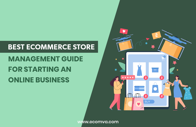 Best Ecommerce Store Management Guide for Starting an Online Business