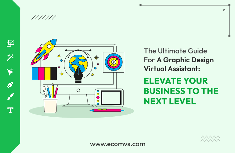 The Ultimate Guide For A Graphic Design Virtual Assistant