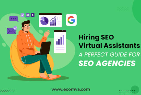 Hiring SEO Virtual Assistants – A Perfect Guide for SEO Agencies