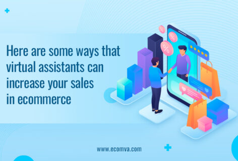 Here are some ways virtual assistants can increase your sales in ecommerce