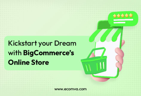 Kickstart your Dream with BigCommerce’s Online Store