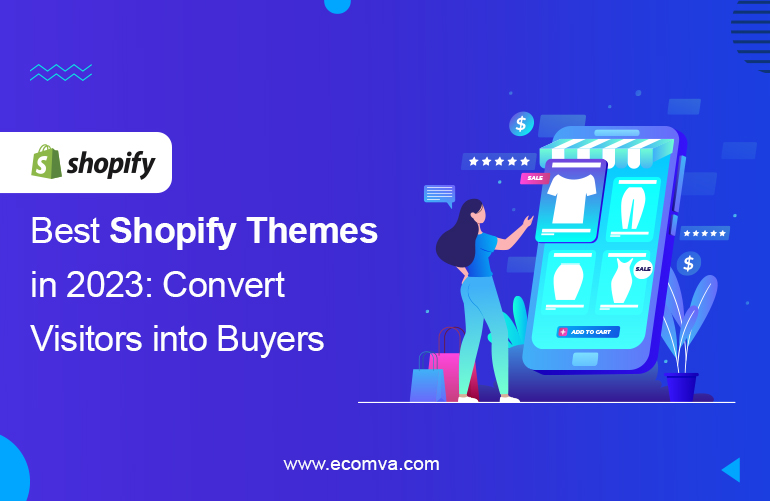 Best Shopify Themes in 2023: Convert Visitors into Buyers