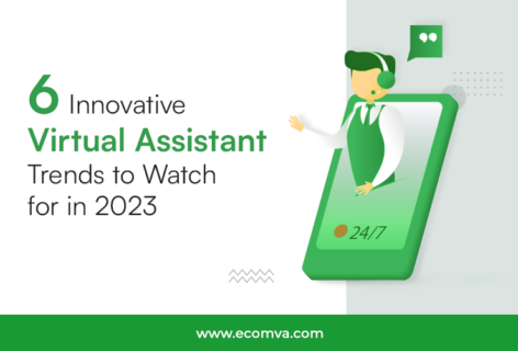 6 Innovative Virtual Assistant Trends to Watch for in 2023