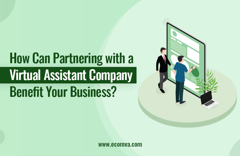 How Can Partnering with a Virtual Assistant Company Benefit Your Business?