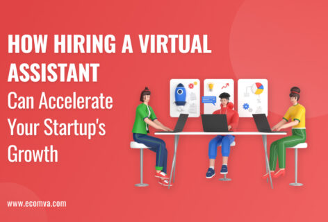 How Hiring a Virtual Assistant Can Accelerate Your Startup’s Growth (2023)