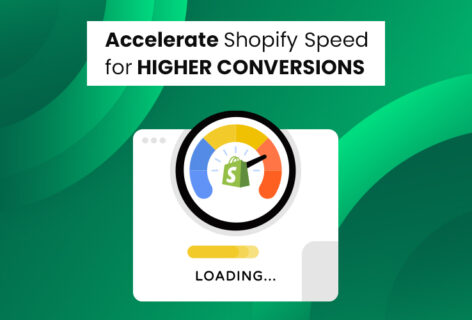 Accelerate Shopify Speed for Higher Conversions