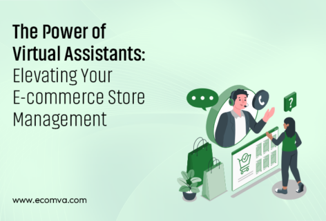The Stand-Out Efficacies of Hiring Virtual Assistants for Your eCommerce Store Management