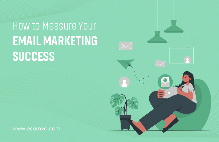 How to Measure Your Email Marketing Success in 2024?