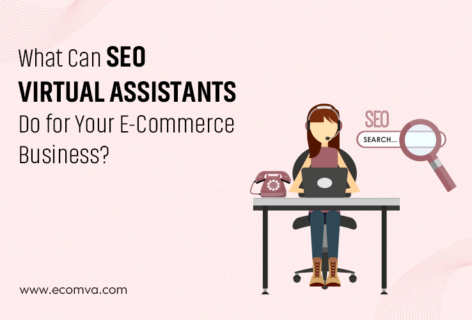 What Can SEO Virtual Assistant Do for Your Ecommerce Business?