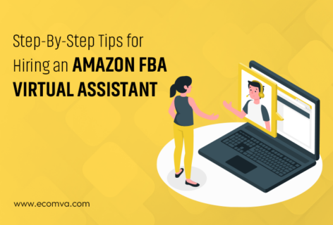 Step-By-Step Tips For Hiring an Amazon FBA Virtual Assistant