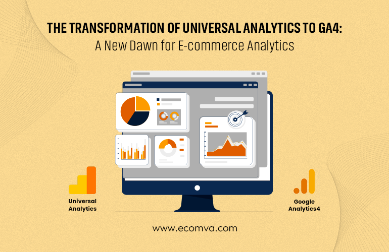 The Transformation of Universal Analytics to GA4: A New Dawn for E-commerce Analytics