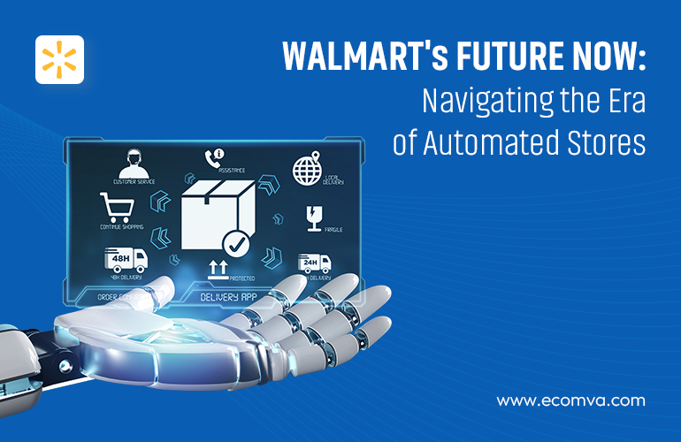 Walmart’s Future Now: Navigating the Era of Automated Stores