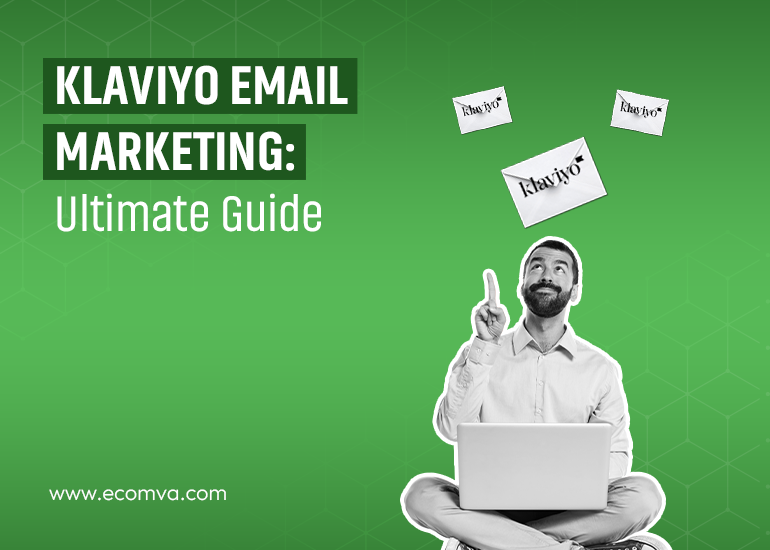 Let Klaviyo Email Marketing Define Success for Your eCommerce Business!