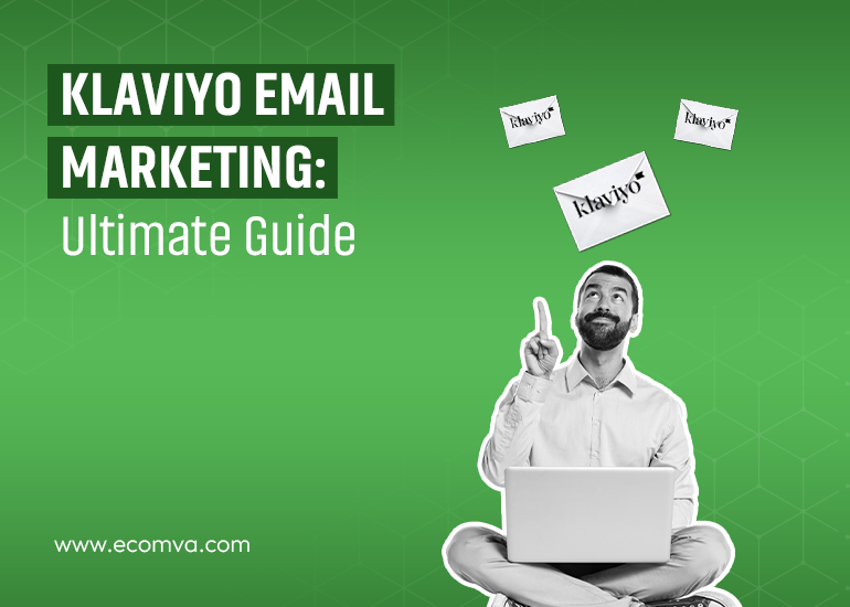 Let Klaviyo Email Marketing Define Success for Your eCommerce Business