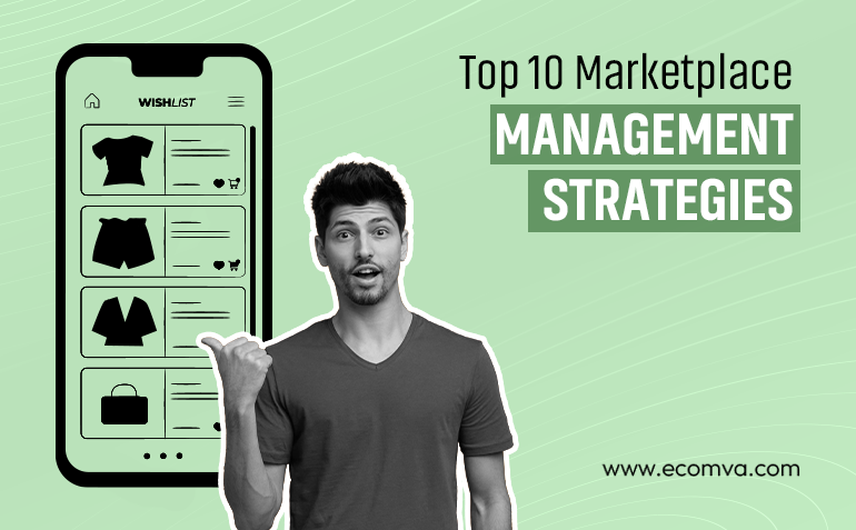 Top 10 Marketplace Management Strategies To Minimize Your Challenges