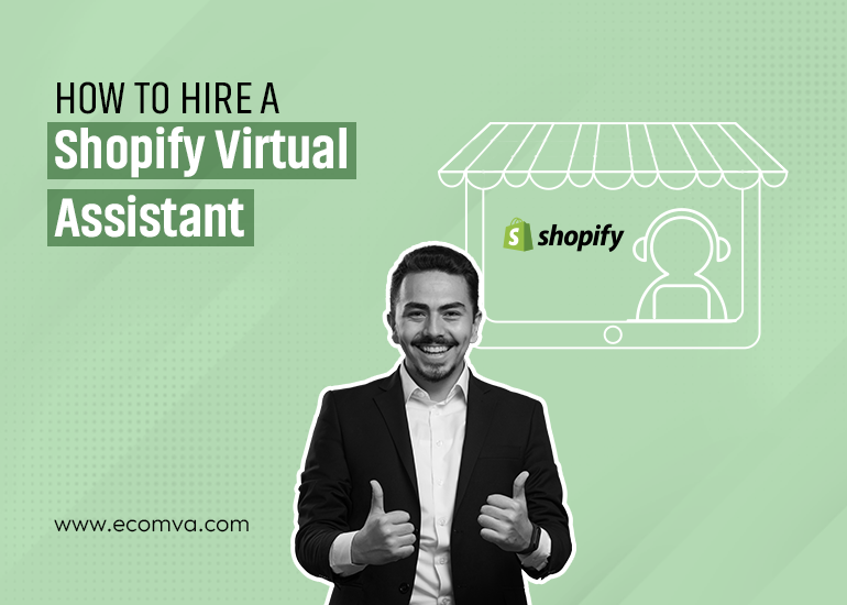 How to Hire a Shopify Virtual Assistant