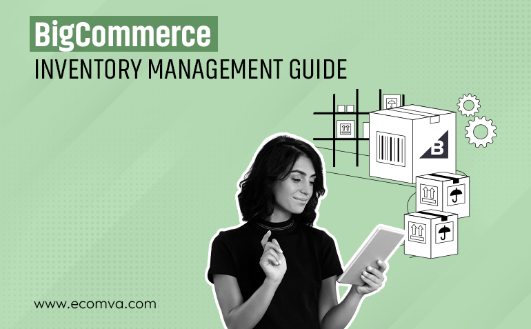 Your Ultimate Guide to BigCommerce Inventory Management