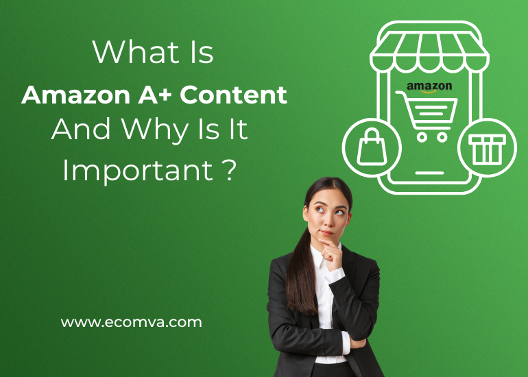 What Is Amazon A+ Content And Why Is It Important?