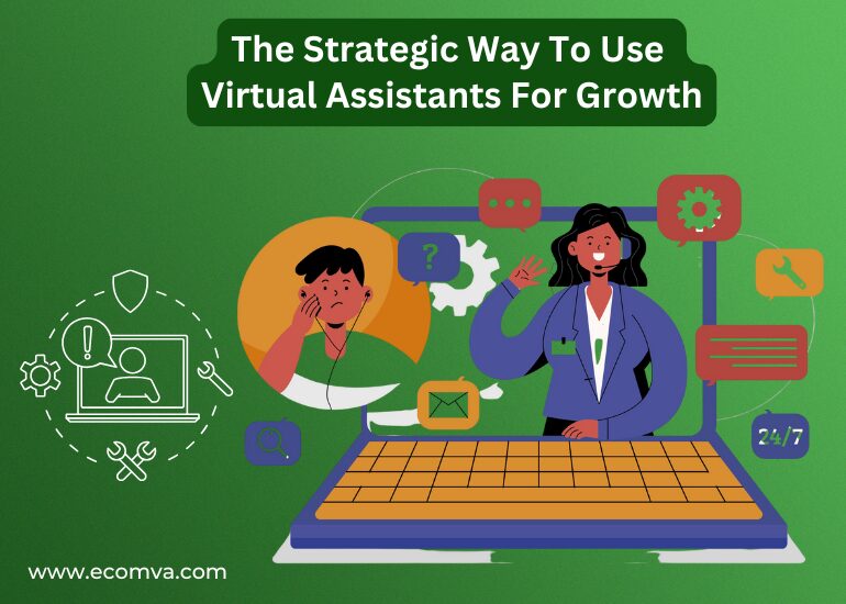 The Strategic Way To Use Virtual Assistants For Growth