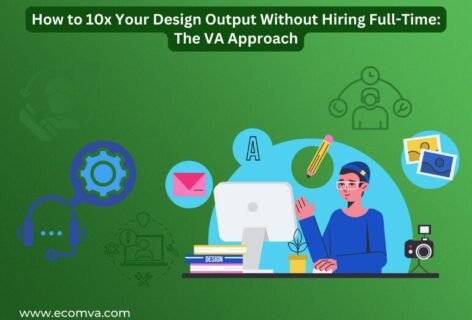 How to 10x Your Design Output Without Hiring Full-Time: The VA Approach