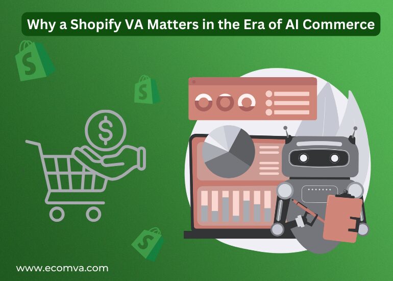 Why a Shopify VA Matters in the Era of AI Commerce