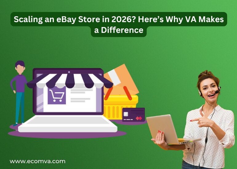 Scaling an eBay Store in 2026? Here’s Why VA Make a Difference