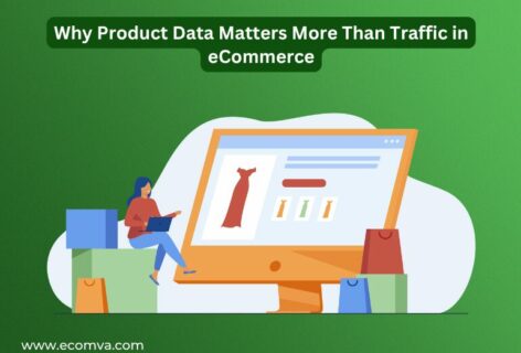 Why Product Data Matters More Than Traffic in eCommerce