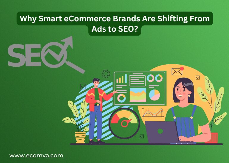 Why Smart eCommerce Brands Are Shifting From Ads to SEO?